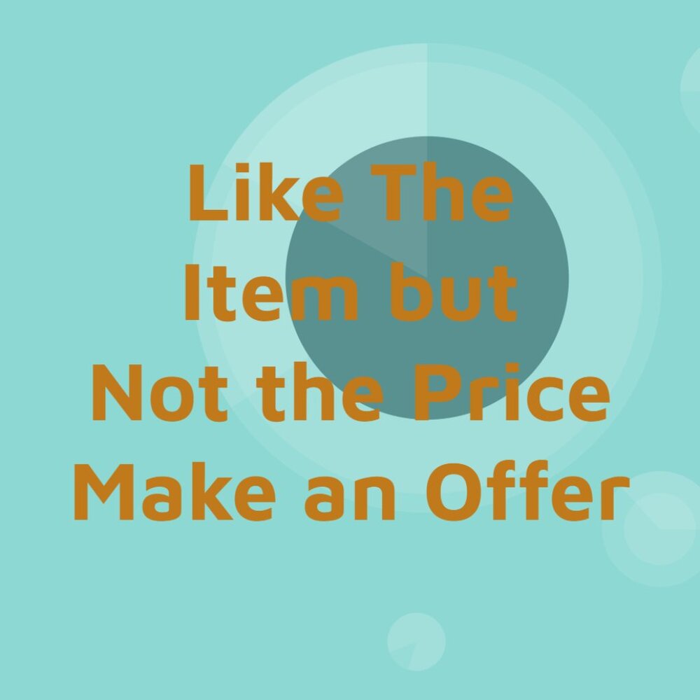 Like the Item but not the Price - Make an offer